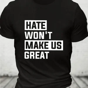 Hate Won't Make Us Great Cotton T-Shirt